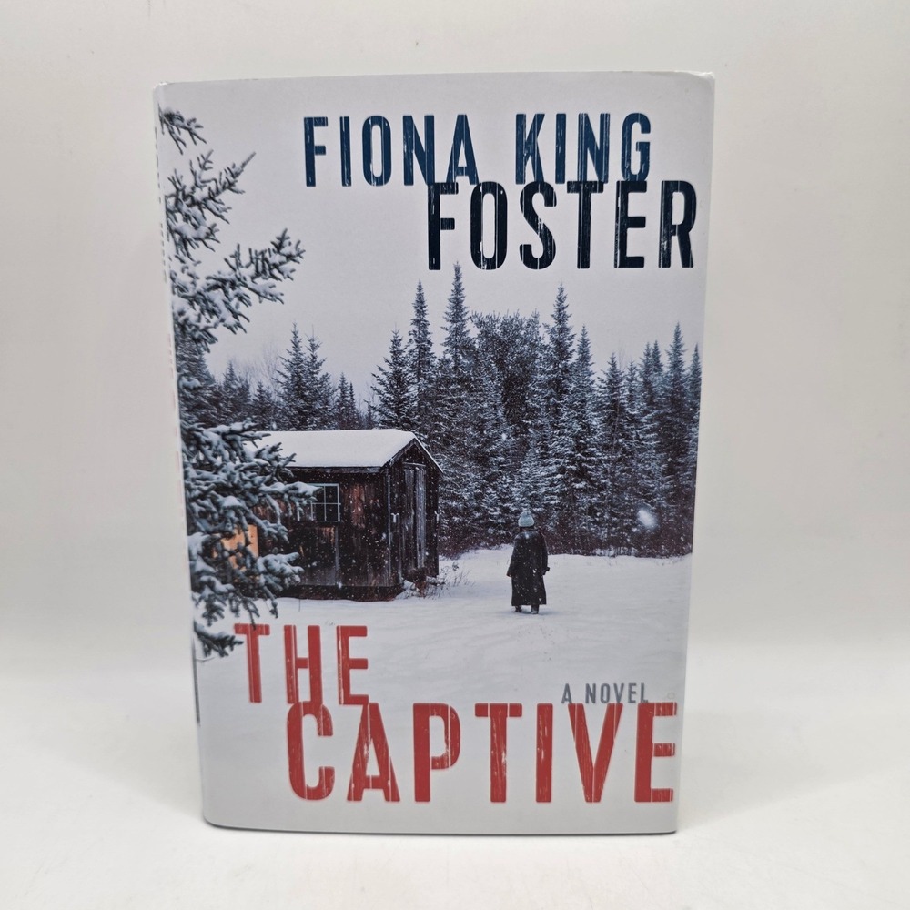 The Captive Fiona King Foster Hardcover First Edition Rural Noir Dystopian Novel